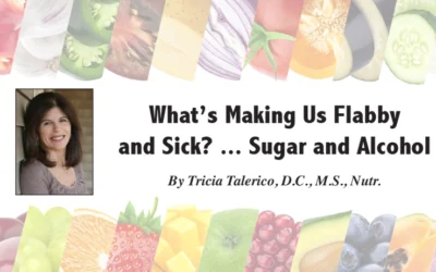What’s Making Us Flabby and Sick? … Sugar and Alcohol